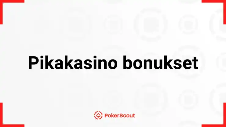 pikakasino bonukset ovat nykyään erittäin hyviä