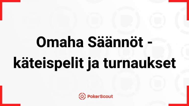 Omaha säännöt käteispeleissä ja turnauksissa.