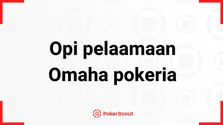 Opi pelaamaan Omaha pokeria