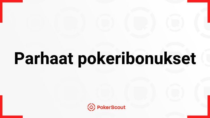 Parhaat pokeribonukset teksti ja PokerScout logo.