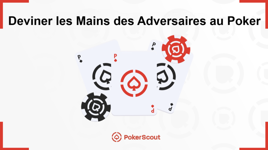 Deviner main adversaire poker