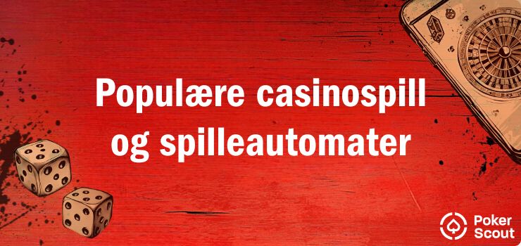 Populære casino spill og slots