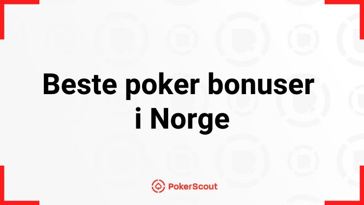 beste poker bonuser i Norge