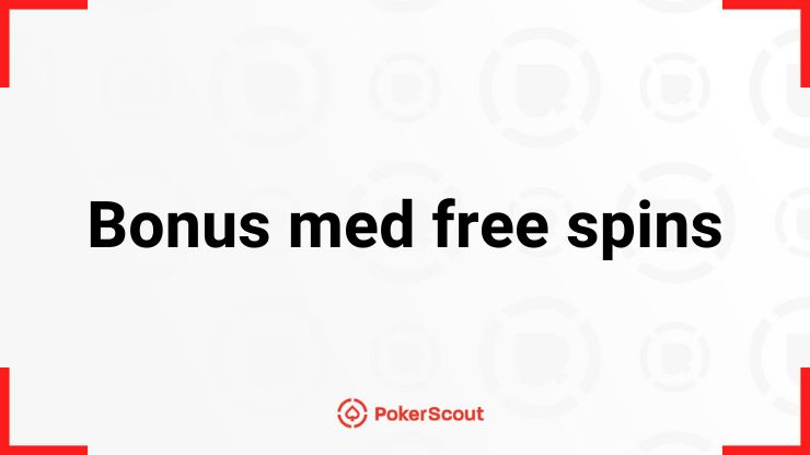 Bonus med free spins