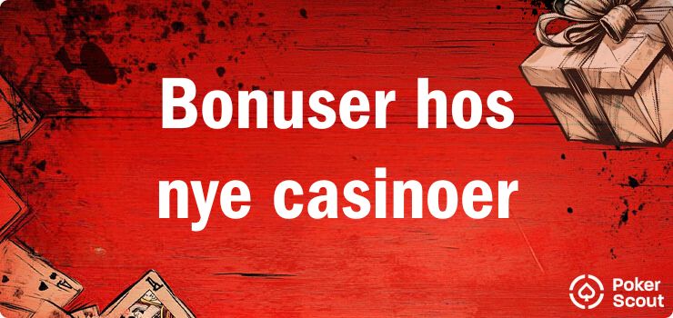 Bonuser hos nye casinoer