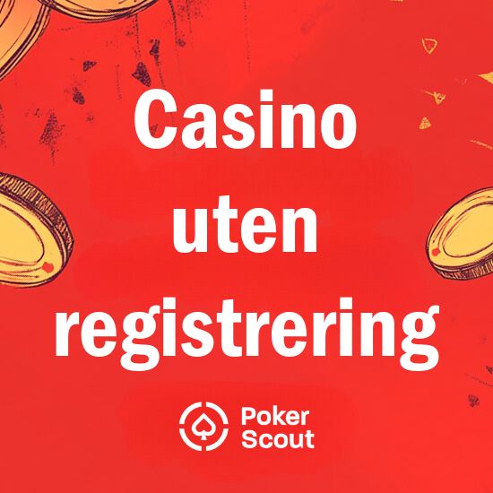 Casino uten registrering – Beste casino uten krav til konto