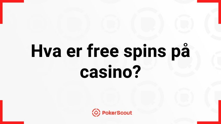 Hva er free spins på casino?