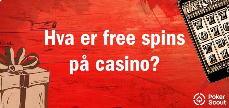 Hva er free spins på casino?