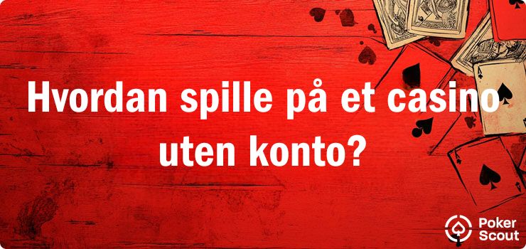 Hvordan spille på et casino uten konto