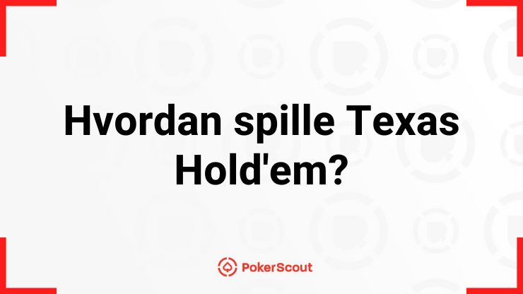 Hvordan spille Texas Holdem