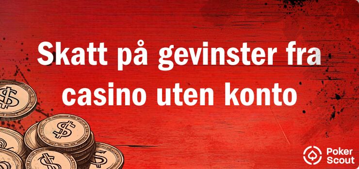 Skatt på gevinster fra casino uten konto