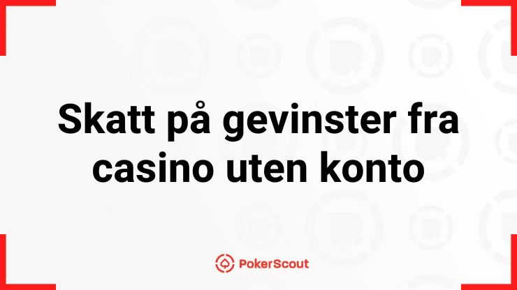 Skatt på gevinster fra casino uten konto