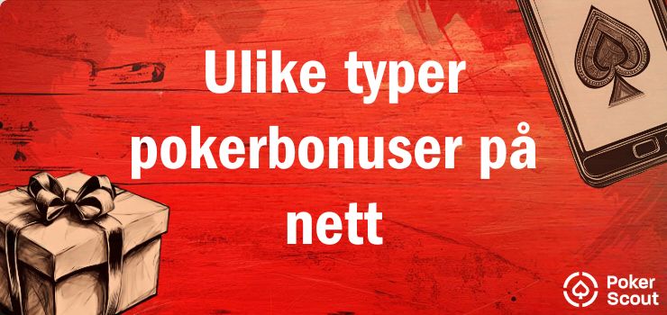 Ulike typer pokerbonuser på nett