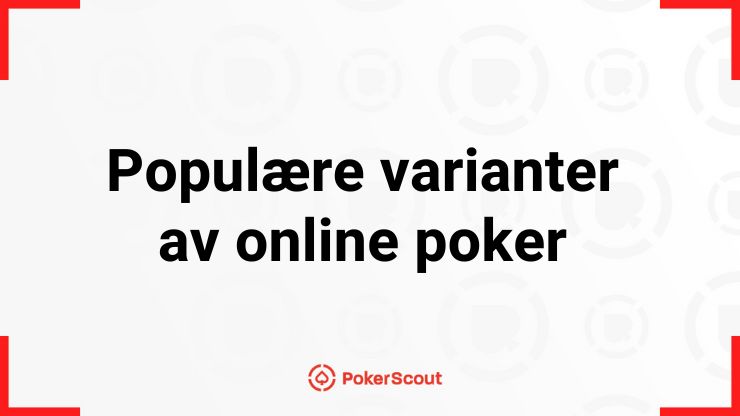 Populære varianter av online poker