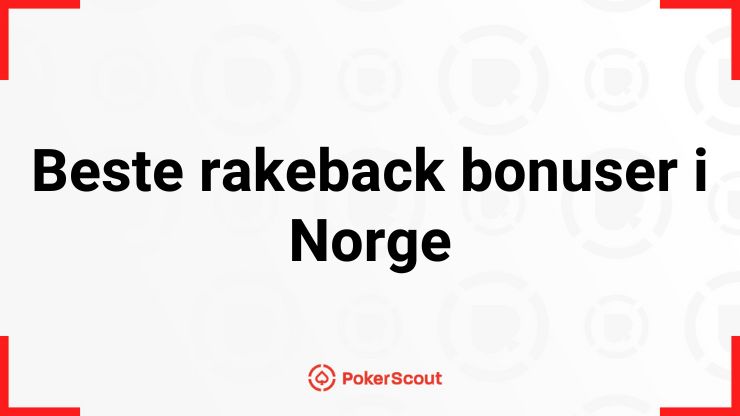 Beste rakeback bonuser i Norge