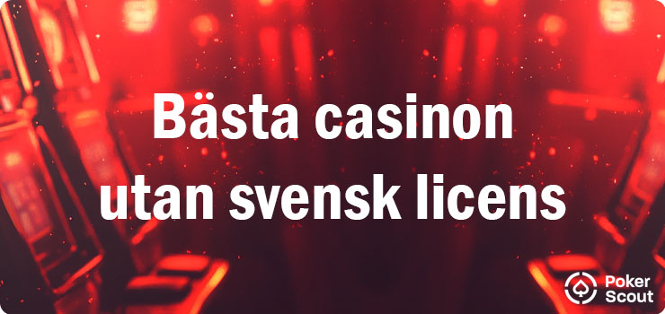 Bästa casinon utan svensk licens