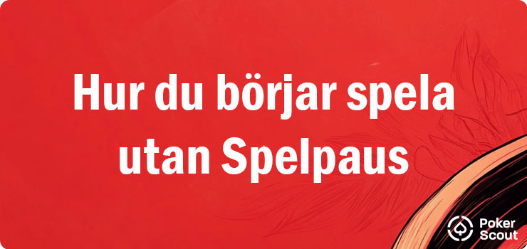 Hur du börjar spela utan Spelpaus