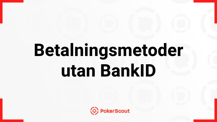 Texten Betalningsmetoder utan BankID med PokerScouts logga