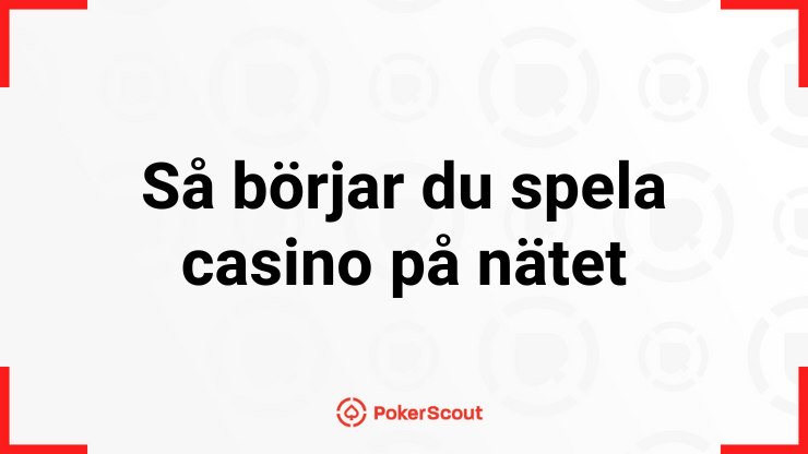 Texten så börjar du spela casino på nätet med PokerScouts logga