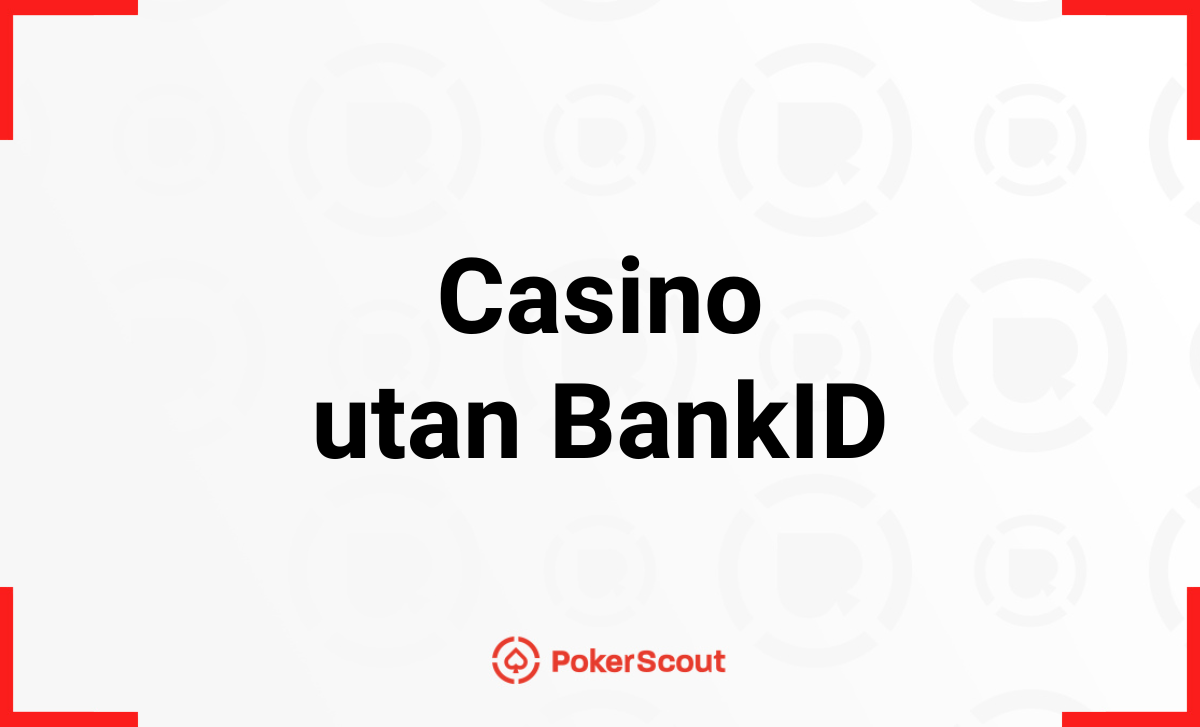 Casino utan BankID – Spela utan BankID på nätcasinon 2025