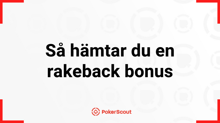 Texten Så hämtar du en rakeback bonus med PokerScouts logga