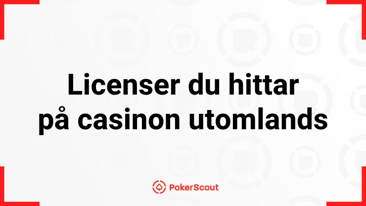 Texten Licenser du hittar på casinon utomlands med PokerScouts logga