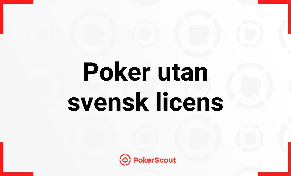 Bäst poker utan svensk licens 2025