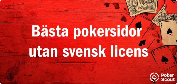 Röd bakgrund med texten bästa pokersidor utan svensk licens och Poker Scout-logotypen.