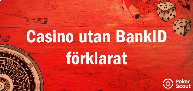 Röd bakgrund med texten Casino utan BankID förklarat och illustrationer av roulettehjul och tärningar.