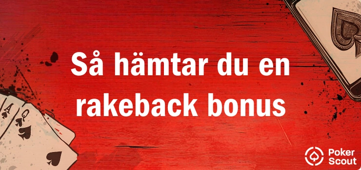 Röd bakgrund med texten Så hämtar du en rakeback bonus och illustrationer av spelkort och en mobil med hjärter ess.