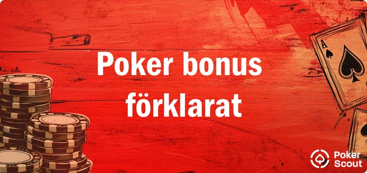 öd bakgrund med texten Poker bonus förklarat, spelmarker och spelkort.