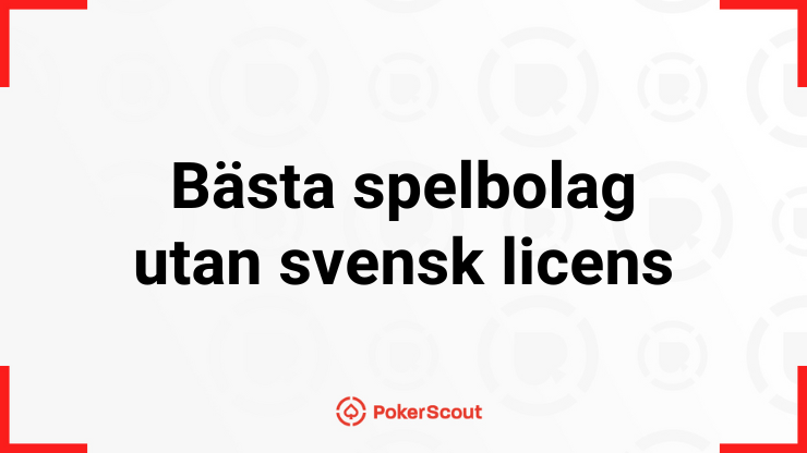 Texten bästa spelbolag utan svensk licens med PokerScouts logga