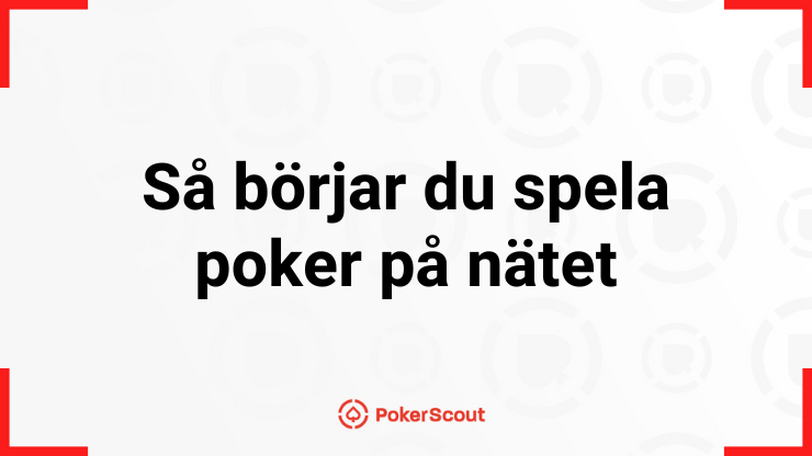 Texten Så börjar du spela poker på nätet med PokerScouts logga