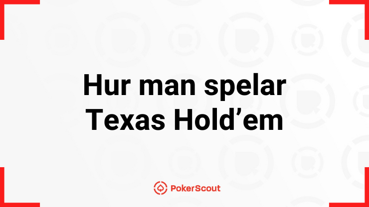 Texten hur man spelar Texas Hold'em med PokerScouts logga