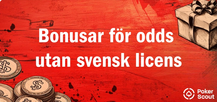 Illustration av mynt och presentlåda vid text som säger bonusar för odds utan svensk licens.