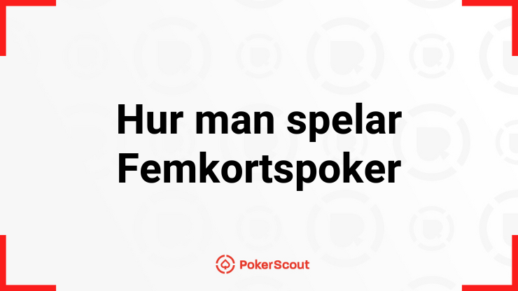 Titelbild med texten Hur man spelar Femkortspoker och PokerScout-logotyp på en vit bakgrund.