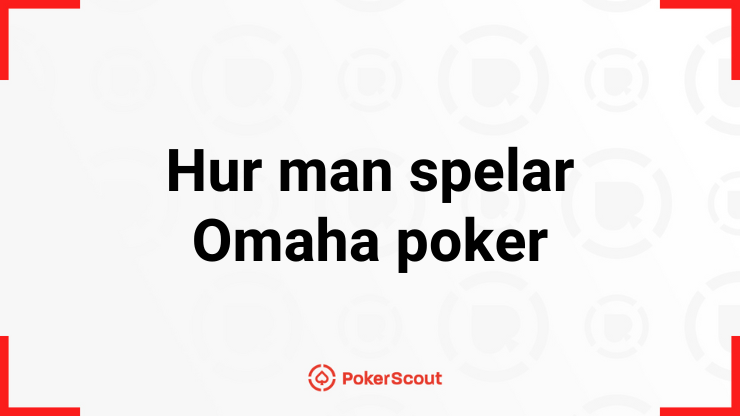 Titelbild för guide om hur man spelar Omaha poker med PokerScout-logotyp och enkel design i vitt och rött.