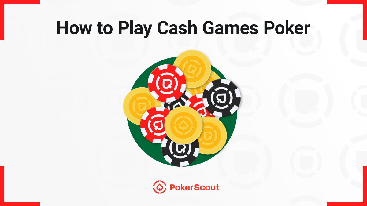 how to play cash games poker